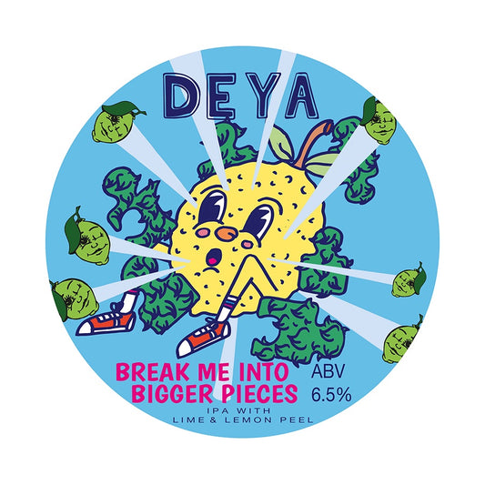 Deya Break Me Into Bigger Pieces